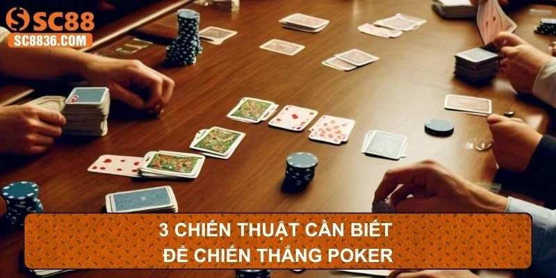 3 chiến thuật cần biết để chiến thắng Poker