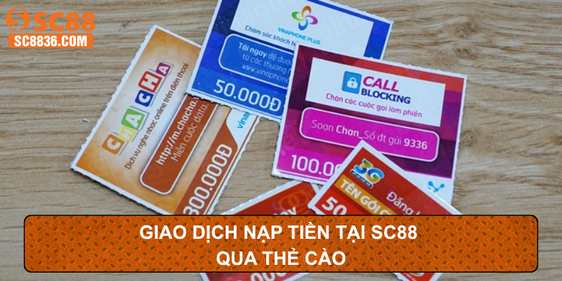 Giao dịch nạp tiền tại SC88 qua thẻ cào
