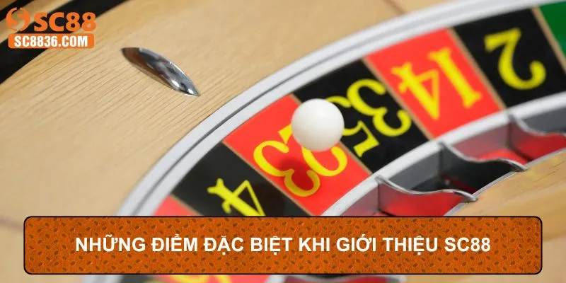 Những điểm đặc biệt khi giới thiệu SC88