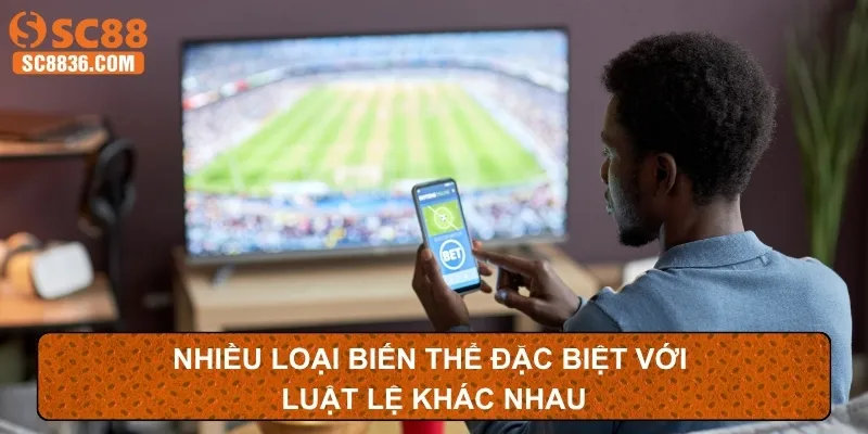 Nhiều loại biến thể đặc biệt với luật lệ khác nhau