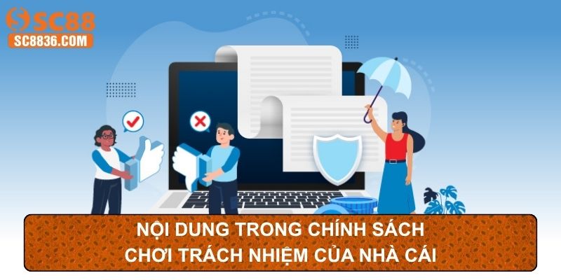 Nội dung trong chính sách chơi trách nhiệm của nhà cái
