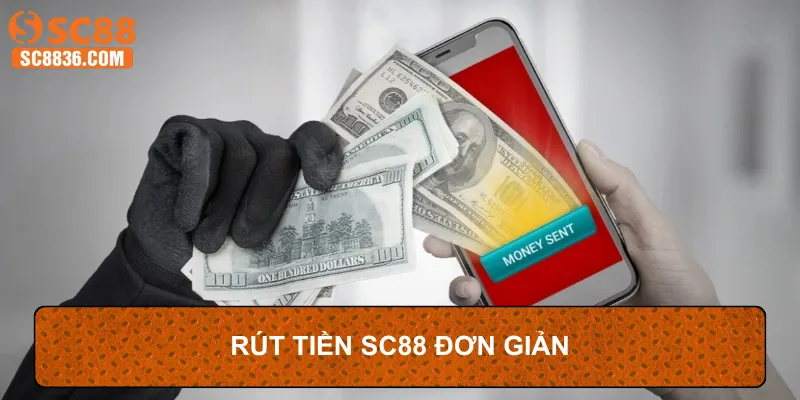 Rút tiền SC88 đơn giản