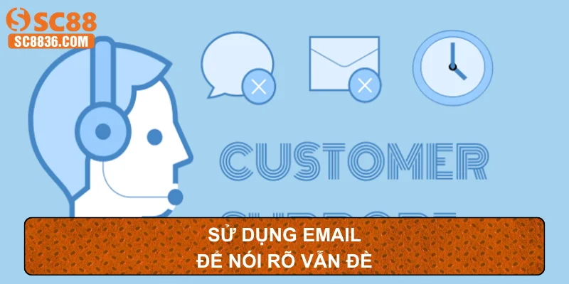 Sử dụng email để nói rõ vẫn đề