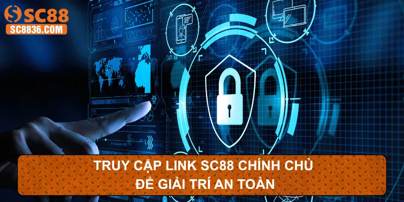 Truy cập link SC88 chính chủ để giải trí an toàn