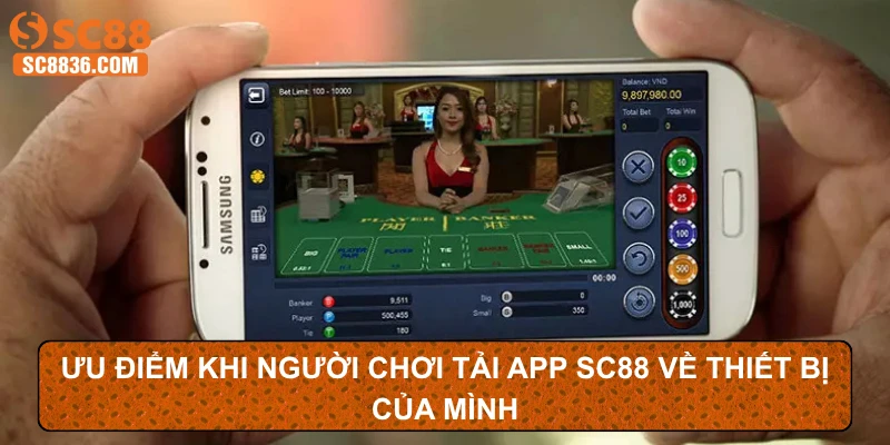 Ưu điểm khi người chơi tải app SC88 về thiết bị của mình